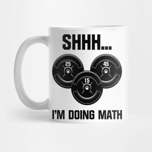 Shhh I'm Doing Math 25 15 45 Mug